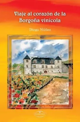Viaje Al Corazon de la Borgoña Vinicola