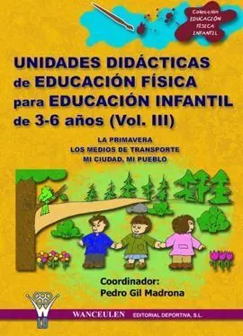Unidades Didácticas de Educación Física para Educación Infantil de 3-6 Años Vol. Iii
