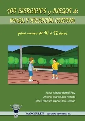 100 Ejercicios y Juegos de Percepción Corporal