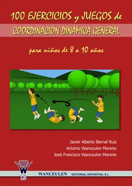 100 Ejercicios y Juegos de Coordinación Dinámica General