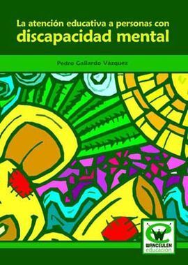 LA ATENCIÓN EDUCATIVA A PERSONAS CON DISCAPACIDAD MENTAL