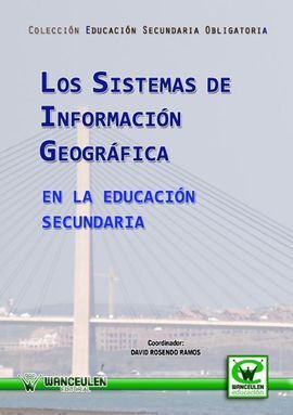 LOS SISTEMAS DE INFORMACIÓN GEOGRÁFICA EN LA EDUCACIÓN SECUNDARIA