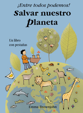 ENTRE TODOS PODEMOS SALVAR NUESTRO PLANETA