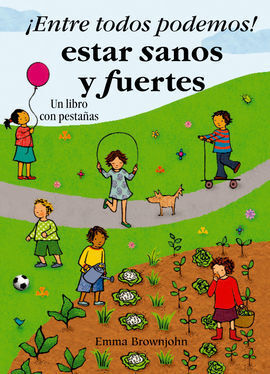 ¡ENTRE TODOS PODEMOS! ESTAR SANOS Y FUERTES