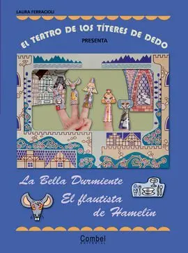 El Teatro de los Títeres de Dedo Presenta... La Bella Durmiente y el Flautista de Hamelín