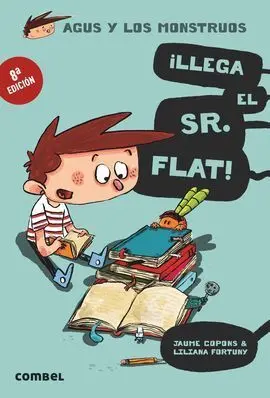 Agus y los Monstruos 1. Llega el Sr. Flat!