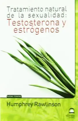 Tratamiento Natural de la Sexualidad. Testosterona y Estrógenos