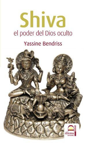 SHIVA. EL PODER DEL DIOS OCULTO
