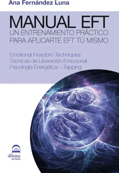 Manual Eft. Un Entrenamiento Practico para Aplica