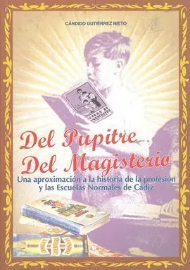 Del Pupitre. Del Magisterio. una Aprox. a la Hist. de la Profes