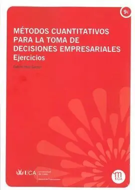 Métodos Cuantitativos para la Toma de Decisiones Empresariales. Ejercicios