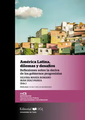 América Latina, Dilemas y Desafíos : Reflexiones Sobre la Deriva de los Gobierno