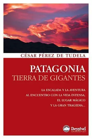 Patagonia. Tierra de Gigantes