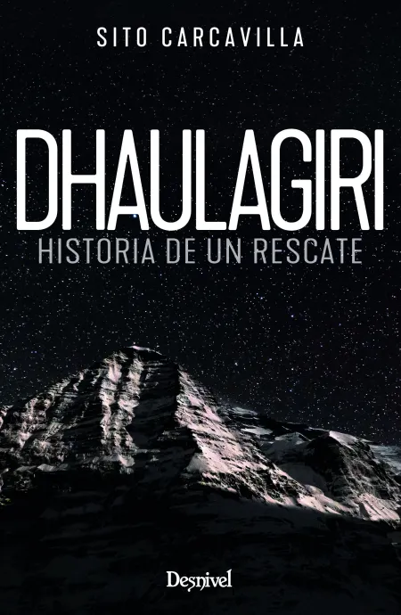 Dhaulagiri. Historia de un Rescate