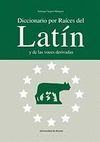 DICCIONARIO POR RAÍCES DEL LATÍN Y DE LAS VOCES DERIVADAS