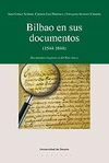 BILBAO EN SUS DOCUMENTOS (1544-1694)