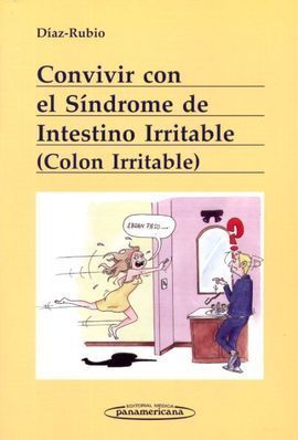 CONVIVIR CON EL SÍNDROME DE INTESTINO IRRITABLE (COLON IRRITABLE)