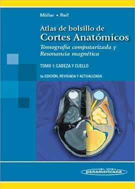 ATLAS DE  BOLSILLO DE CORTES ANATÓMICOS. TOMOGRAFÍA COMPUTARIZADA Y RESONANCIA MAGNÉTICA.