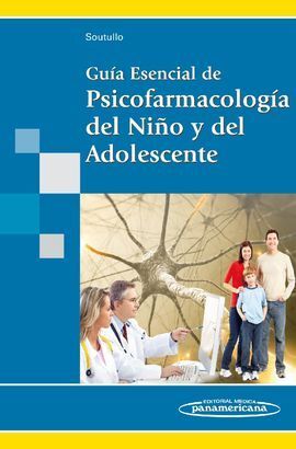 GUÍA ESENCIAL DE PSICOFARMACOLOGÍA DEL NIÑO Y DEL