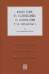 ENSAYO SOBRE EL CATOLICISMO, EL LIBERALISMO Y EL SOCIALISMO