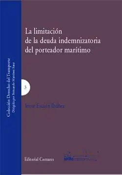 La Limitación de la Deuda Indemnizatoria del Porteador Marítimo