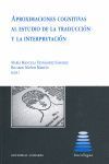 APROXIMACIONES COGNITIVAS AL ESTUDIO DE LA TRADUCCIÓN Y LA INTERPRETACIÓN