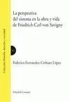La Perspectiva del Sistema en la Obra y Vida de Friedrich Carl Von Savigny