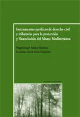 Instrumentos Jurídicos de Derecho Civil y Tributario para la Protección y Financiación del Monte...
