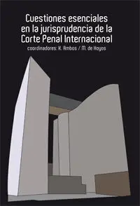 Cuestiones Esenciales en la Jurisprudencia de la Corte Penal Internacional