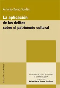 La Aplicación de los Delitos Sobre el Patrimonio Cultural