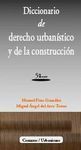 DICCIONARIO DE DERECHO URBANÍSTICO Y DE LA CONSTRUCCIÓN.