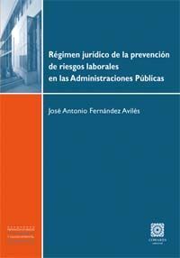RÉGIMEN JURÍDICO DE LA PREVENCIÓN DE RIESGOS LABORALES EN LAS ADMINISTRACIONES PÚBLICAS