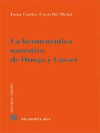 La Hermenéutica Narrativa de Ortega y Gasset