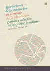 Aportaciones de la Mediacion en el Marco de la Prevencion, Gestion y Solucion de