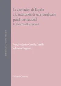 La Aportación de España a la Institución de una Jurisdicción Penal Internacional