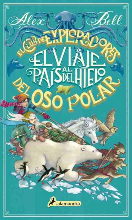 El Viaje Al País del Hielo (El Club de los Exploradores del Oso Polar 1)