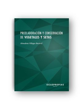 PREELABORACIÓN Y CONSERVACIÓN DE VEGETALES Y SETAS