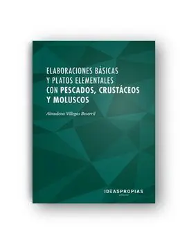 Elaboraciones Básicas y Platos Elementales con Pescados, Crustáceos y Moluscos