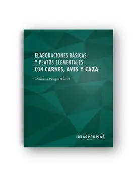 Elaboraciones Básicas y Platos Elementales con Carnes, Aves, Caza