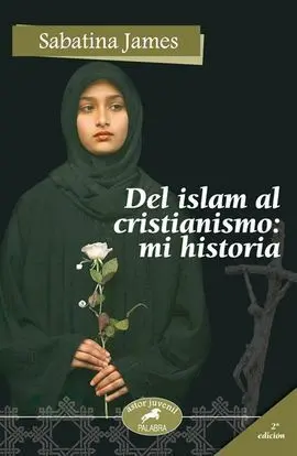Del Islam Al Cristianismo. Mi Historia