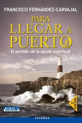 Para Llegar a Puerto. Sentido de la Ayuda Espiritual