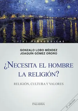 Necesita el Hombre la Religion? Religion, Cultura y Valores