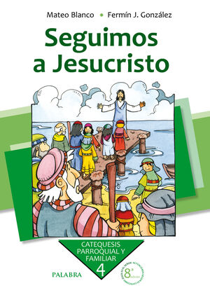 SEGUIMOS A JESUCRISTO 4 CATEQUESIS PARROQUIAL Y FAMILIAR
