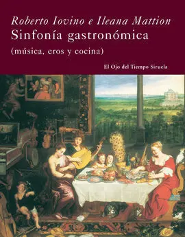 Sinfonía Gastronómica (Música, Eros y Cocina)