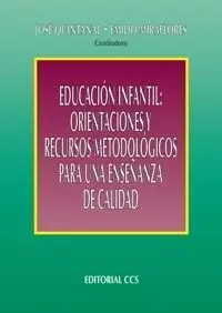 Educación Infantil. Orientaciones y Recursos Metodológicos para una Enseñanza de Calidad