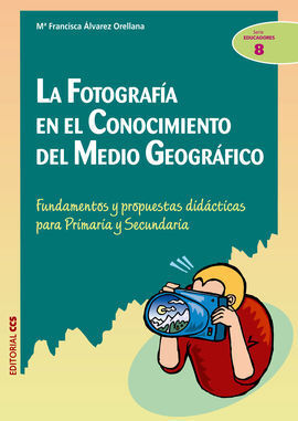 LA FOTOGRAFÍA EN EL CONOCIMIENTO DEL MEDIO GEOGRÁFICO