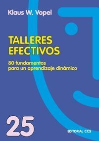 TALLERES EFECTIVOS. 80 FUNDAMENTOS PARA UN APRENDIZAJE DINAMICO