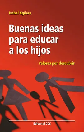 Buenas Ideas para Educar a los Hijos. Valores por Descubrir