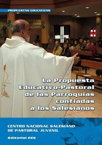 La Propuesta Educativo-Pastoral de las Parroquias Confiadas a los Salesianos