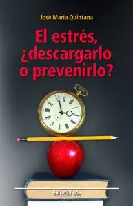 El Estrés ¿Descargarlo o Prevenirlo?